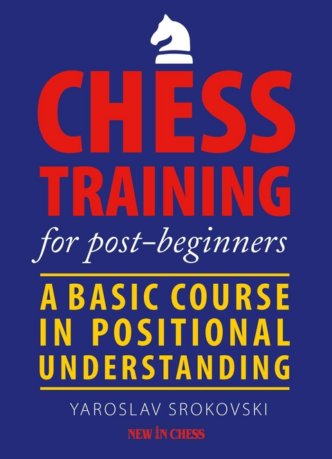Chess Training for Post-beginners -  Yaroslav Srokovski