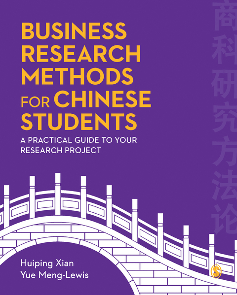 Business Research Methods for Chinese Students - Huiping Xian, Yue Meng-Lewis