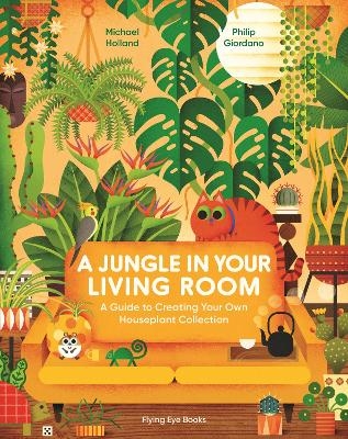 A Jungle in Your Living Room - Michael Holland