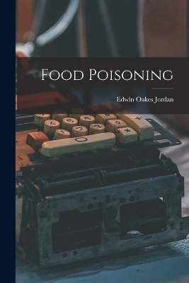 Food Poisoning - Edwin Oakes Jordan