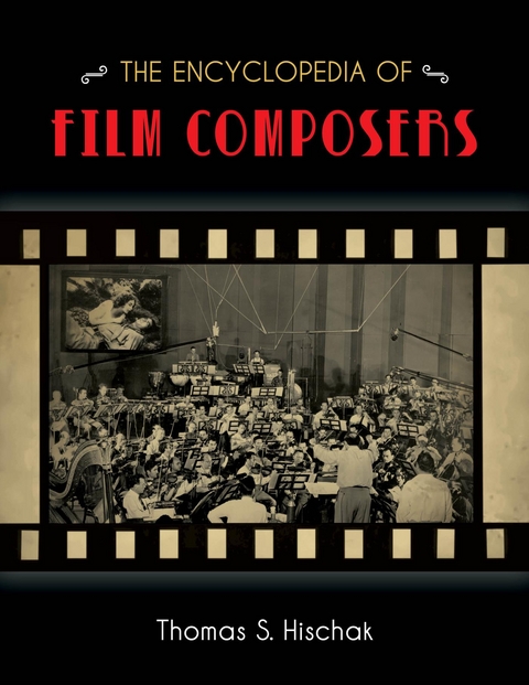 Encyclopedia of Film Composers -  Thomas S. Hischak