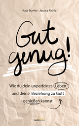 Gut genug! - Kate Bowler, Jessica Richie