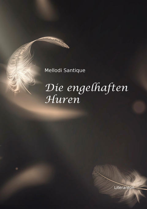 Die engelhaften Huren - Mellodi Santique