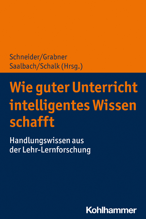 Wie guter Unterricht intelligentes Wissen schafft - 