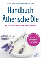 Handbuch Ätherische Öle - Thumm, Anusati; Zeh, Katharina