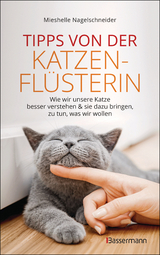 Tipps von der Katzenflüsterin - Wie wir unsere Katze besser verstehen und sie dazu bringen zu tun, was wir wollen - Mieshelle Nagelschneider