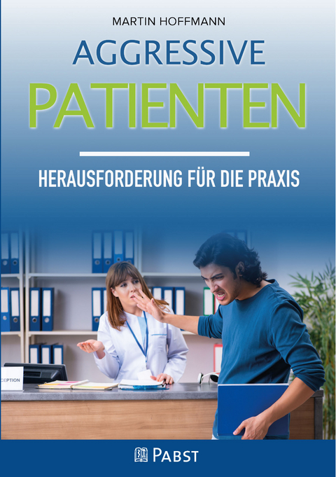 Aggressive Patienten - Hoffmann Martin