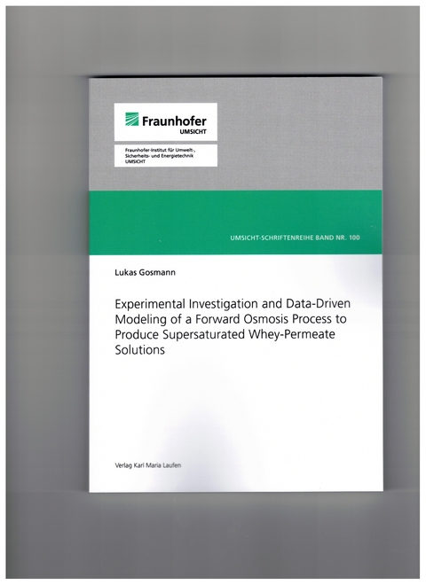 Experimental Investigation and Data-Driven Modeling of a Forward Osmosis Process to Produce Supersaturated Whey-Permeate Solutions - Lukas Gosmann