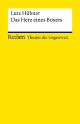 Das Herz eines Boxers | Theater der Gegenwart | Gewinner des Deutschen Jugendtheaterpreises 1998 | Mit Unterrichtsanregungen und einem Nachwort - Lutz Hübner