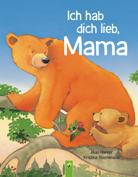 Ich hab dich lieb, Mama | Ab 2 Jahren - Jillian Harker