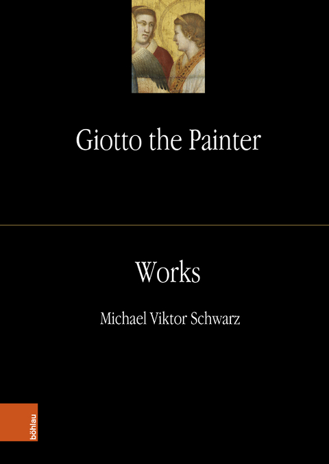 Giotto the Painter. Volume 2: Works - Michael Viktor Schwarz