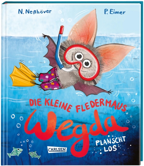 Die kleine Fledermaus Wegda: Wegda planscht los - Nanna Neßhöver