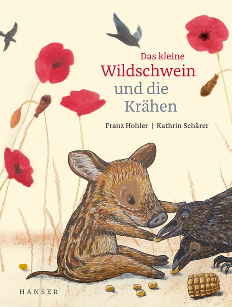 Das kleine Wildschwein und die Krähen - Franz Hohler, Kathrin Schärer