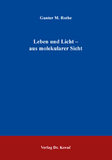 Leben und Licht – aus molekularer Sicht - Gunter M. Rothe