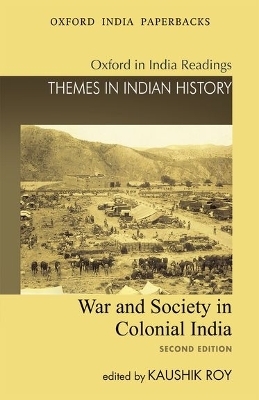 War and Society in Colonial India - 