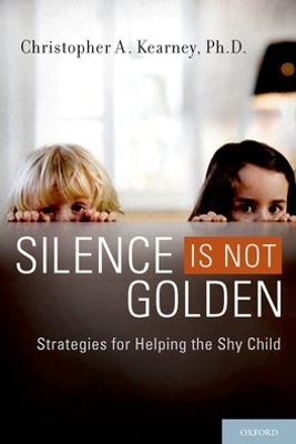 Silence is Not Golden - Ph.D. Christopher A. Kearney