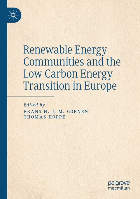 Renewable Energy Communities and the Low Carbon Energy Transition in Europe - 