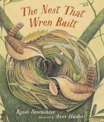 The Nest That Wren Built - Randi Sonenshine