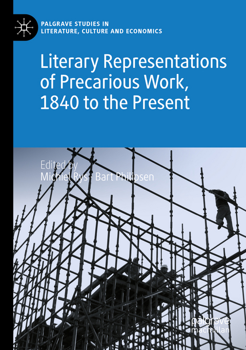 Literary Representations of Precarious Work, 1840 to the Present - 