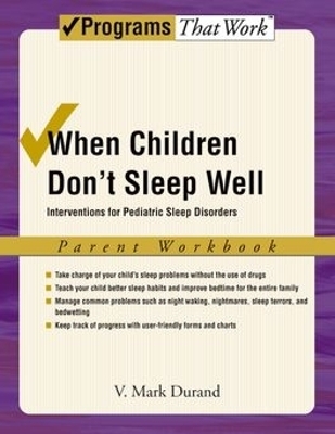 When Children Don't Sleep Well: Parent Workbook - V. Mark Durand