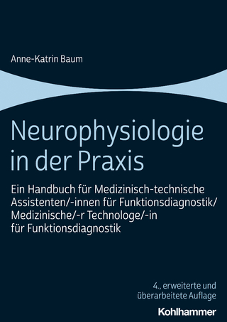 Neurophysiologie in der Praxis - Anne-Katrin Baum