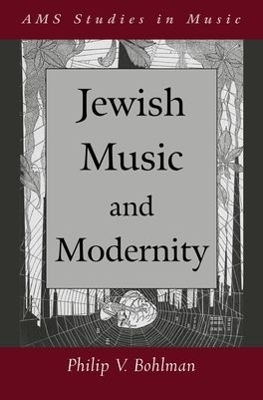 Jewish Music and Modernity - Philip V. Bohlman