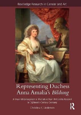 Representing Duchess Anna Amalia's Bildung - Christina K. Lindeman