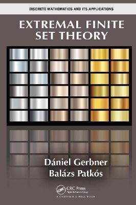 Extremal Finite Set Theory - Daniel Gerbner, Balazs Patkos