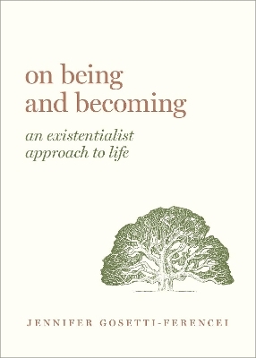 On Being and Becoming - Jennifer Anna Gosetti-Ferencei