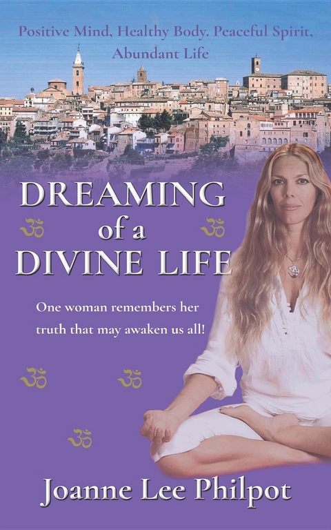 Dreaming of a Divine Life (Second Edition) - Joanne Lee Philpot