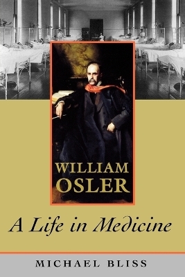 William Osler - Michael Bliss