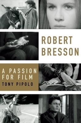 Robert Bresson - Tony Pipolo