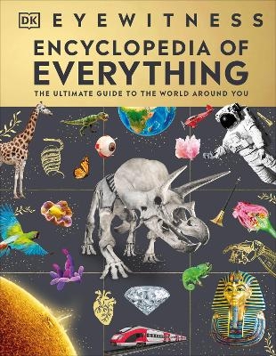 Eyewitness Encyclopedia of Everything -  Dk