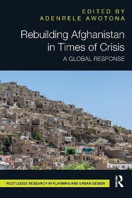 Rebuilding Afghanistan in Times of Crisis - 
