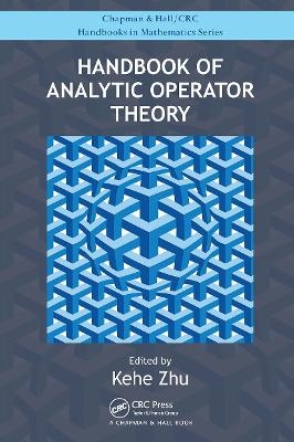 Handbook of Analytic Operator Theory - 
