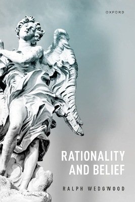 Rationality and Belief - Ralph Wedgwood