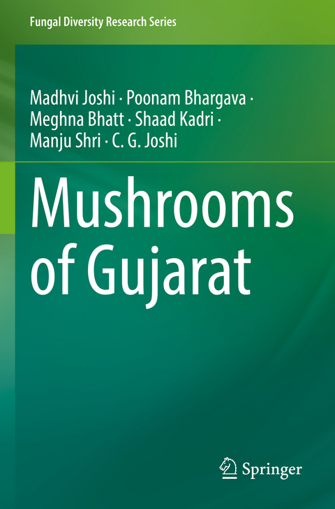 Mushrooms of Gujarat - Madhvi Joshi, Poonam Bhargava, Meghna Bhatt, Shaad Kadri, Manju Shri