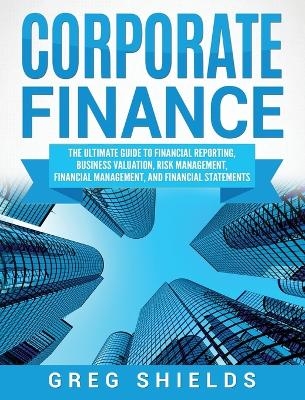 Corporate Finance - Greg Shields