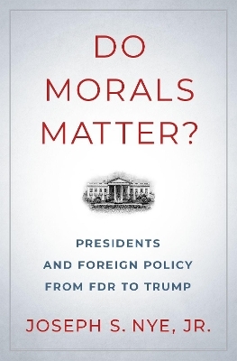 Do Morals Matter? - Joseph S. Nye