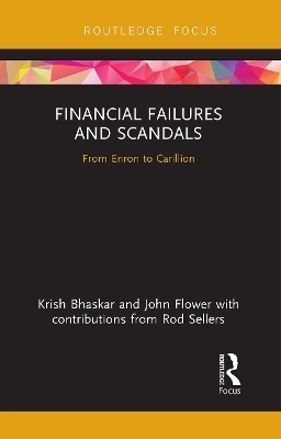 Financial Failures and Scandals - Krish Bhaskar, John Flower