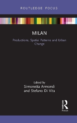 Milan: Productions, Spatial Patterns and Urban Change - 