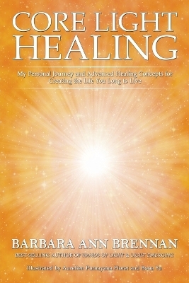 Core Light Healing - Barbara Ann Brennan