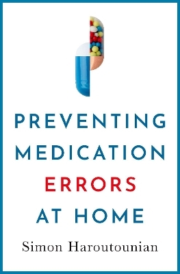 Preventing Medication Errors at Home - Simon Haroutounian