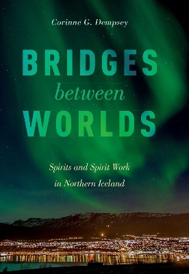 Bridges between Worlds - Corinne G. Dempsey