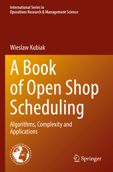 A Book of Open Shop Scheduling - Wieslaw Kubiak