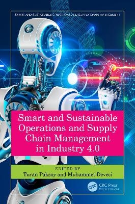 Smart and Sustainable Operations and Supply Chain Management in Industry 4.0 - 