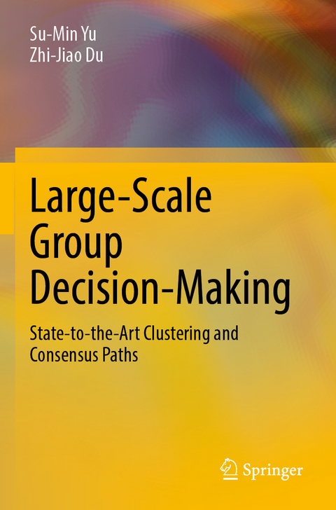 Large-Scale Group Decision-Making - Su-Min Yu, Zhi-Jiao Du