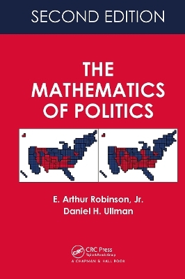 The Mathematics of Politics - E. Arthur Robinson  Jr., Daniel H. Ullman