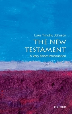 The New Testament: A Very Short Introduction - Luke Timothy Johnson