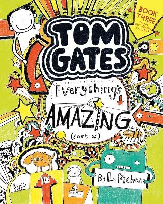 Tom Gates: Everything's Amazing (Sort Of) - L Pichon